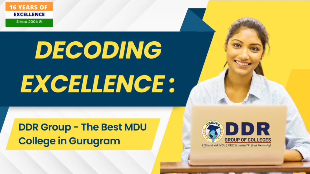 Decoding Excellence: DDR Group – The Best MDU College in Gurugram