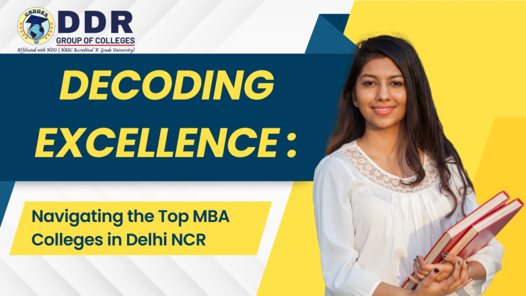 Decoding Excellence: Navigating the Top MBA Colleges in Delhi NCR