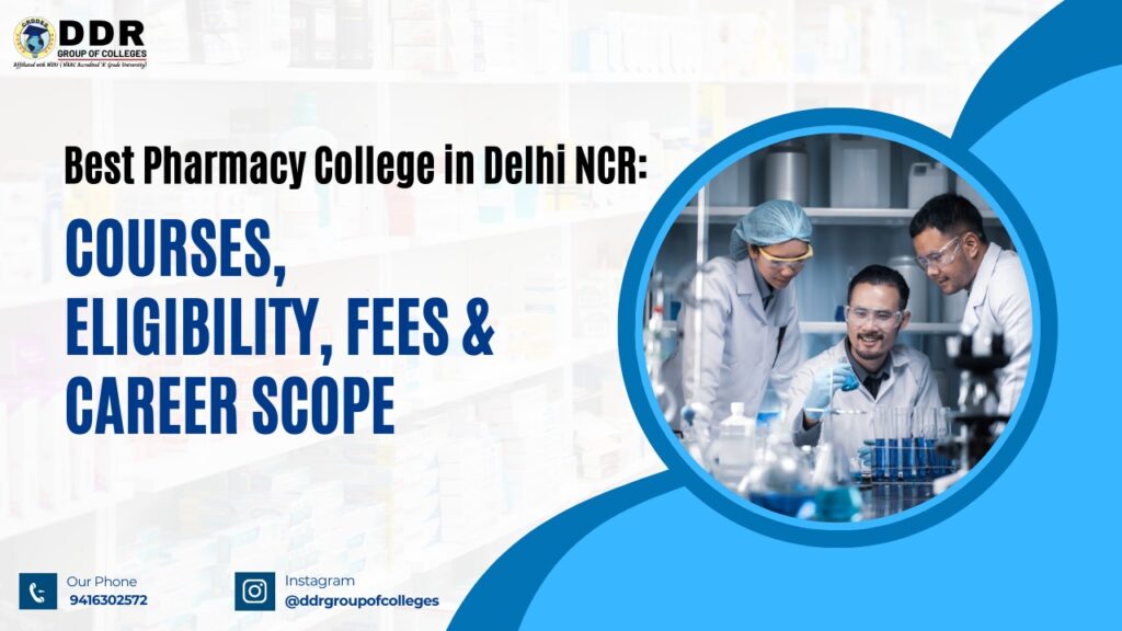 Best Pharmacy College in Delhi NCR: Courses, Eligibility, Fees & Career Scope